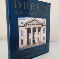 Dublin: A Grand Tour by Jacqueline O'Brien and Desmond Guinness (PT154)