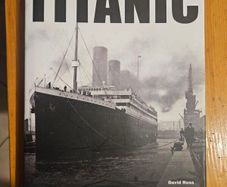 Titanic. By David Ross.180 Historicand Modern Photographs.  Large Volume Hardback With Dustjacket In Good Condition.  See Photos For Same.