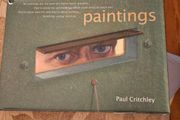 Paul Critchley: Paintings, a publication dedicated to the artwork of the contemporary British painter Paul Critchley. FIRST EDITION LARGE VOLUME HARDBACK WITH DUSTJACKET IN GOOD CONDITION.  SEE PHOTOS FOR SAME.