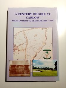 A Century of Golf at Carlow (Signed Copy) - Carlow History Book - Golf Book - Irish Golf Club History Book