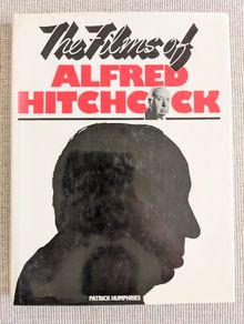 The Films of Alfred Hitchcock - Patrick Humphries - Illustrated 1986 Hardback
