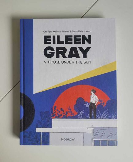 Eileen Gray A House Under the Sun by Charlotte Malterre Barthes and Zosia Dzierzawska
