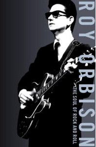 Roy Orbison The Soul Of Rock And Roll