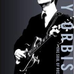 Roy Orbison The Soul Of Rock And Roll