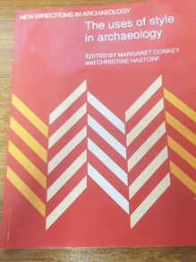 The Uses of Style in Archaeology (New Directions in Archaeology) Margaret Conkey and Christine Hastorf