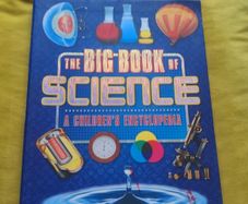 The BIG BOOK of SCIENCE - A Children's Encyclopedia