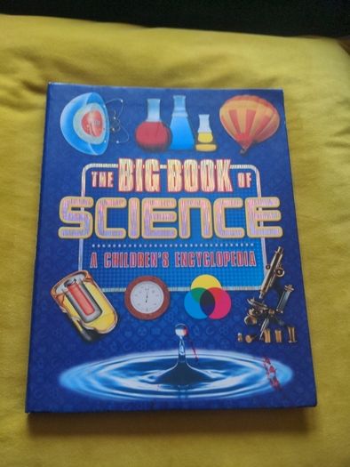 The BIG BOOK of SCIENCE - A Children's Encyclopedia
