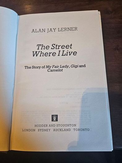 The Street Where I Live.. The Story Of My Fair Lady ,gigi And Camalot. By Alan Jay Lerner. First Edition Hardback With Dustjacket In Good Condition.  See Photos For Same.