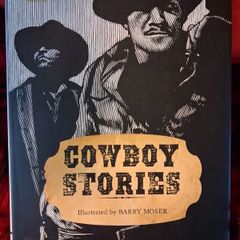 Cowboy Stories / Illustrated by Barry Moser / 2007