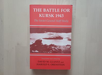 Battle for Kursk 1943: Soviet General Staff Study by David M. Glantz (WW2 History Paperback 2002)