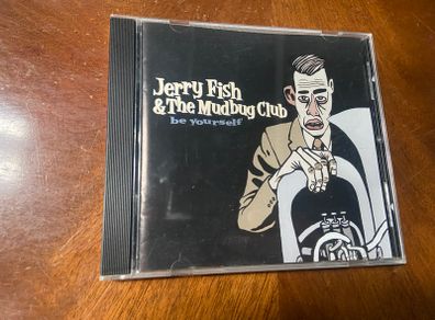 Jerry Fish & The Mudbug Club Be Yourself CD