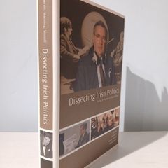 Dissecting Irish Politics - Essays in Honour of Brian Farrell
