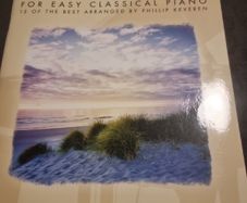 Most Beautiful Songs for Easy Classical Piano : 15 of the Best Arranged by Phillip Keveren