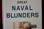 Great Naval Blunders / From Ancient Times to Present Day / Geoffrey Regan / 2017