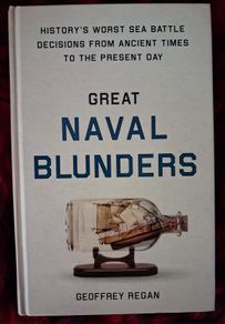 Great Naval Blunders / From Ancient Times to Present Day / Geoffrey Regan / 2017