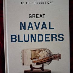 Great Naval Blunders / From Ancient Times to Present Day / Geoffrey Regan / 2017