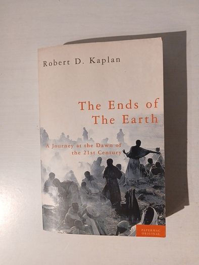 The Ends of The Earth by Robert D. Kaplan