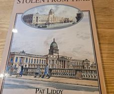 LIDDY, PAT Dublin stolen from time: perspectives of Dublin 1790s-1990s SIGNED