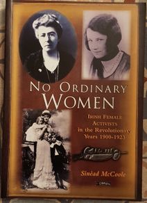 No Ordinary Women: Irish Female Activists in The Revolutionary Years 1900-1923 by Sinead McCoole