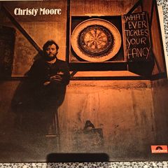 Christy Moore, Whatever tickles your fancy LP Irish trad folk.