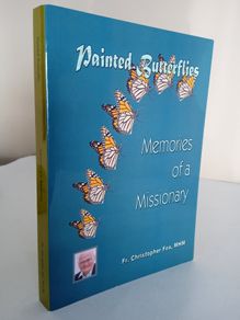 Painted Butterflies: Memoirs of a Missionary by Fr. Christopher Fox (Signed by the Author) (RB128)
