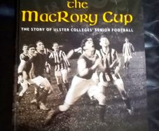 The MacRory Cup Story Ulster Colleges Football