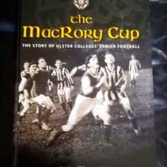 The MacRory Cup Story Ulster Colleges Football