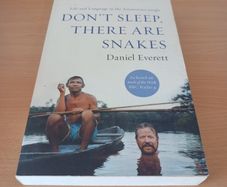 Don't Sleep There Are Snakes - Daniel Everett