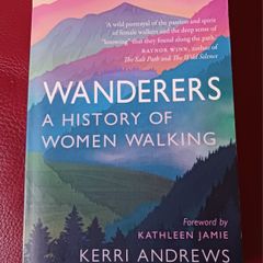 Wanderers / A History of Women Walking/ Kerri Andrews / 2023