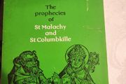 The Prophecies Of St Malachy And St Columbkille. With Forward By His Excellency Archbishop H.e. Cardinale &amp; Cannon W. Coslett Quin. First Edition Paperback In Good Condition. See Photos For Condition.