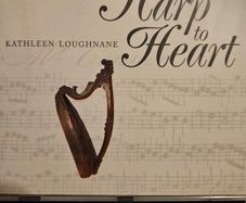 Kathleen Loughnane. Harp To Heart. New Cd.