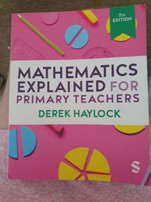 Mathematics explained for Primary Teachers