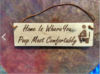 Home Is Where You Poop Most Comfortably - Recycled Rustic Wood Sign