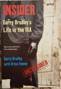 Gerry Bradley's Life Inside The IRA by Gerry Bradley and Brian Feeney