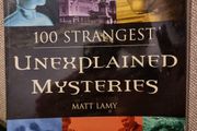 100 Strangest Unexplained Mysteries
