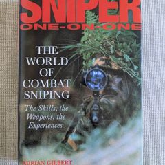 Sniper One-on-One - Adrian Gilbert - Military History Hardback 1994