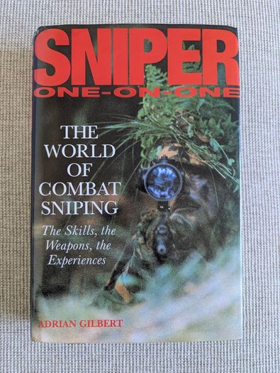 Sniper One-on-One - Adrian Gilbert - Military History Hardback 1994