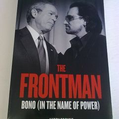 The Frontman Bono (in the name of power) Ireland Irish U2