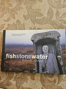 Fish Stone Water. The Holy Wells Of Ireland.  By Anna Rackard & Liam O' Callaghan. First Edition Large Volume Hardback In Good Condition.  See Photos For Same.
