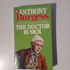 The Doctor is Sick by Anthony Burgess