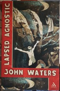 Lapsed Agnostic by John Waters