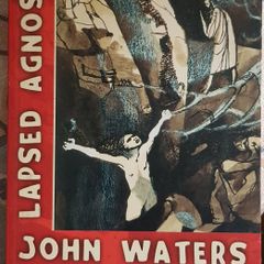 Lapsed Agnostic by John Waters