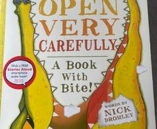 Open Very Carefully: A Book With Bite!