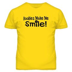 Boobies Makes me smile T-shirt TEE TOP SHIRT