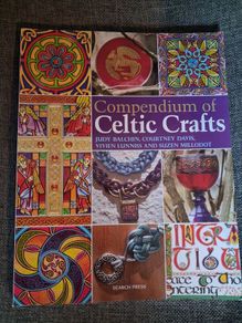 Compendium of Celtic Crafts / Search Press / 2010