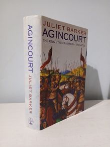 Agincourt - The King, The Campaign, The Battle by Juliet Barker