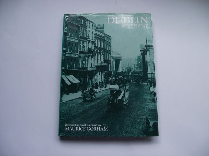 1986 book 'Dublin Yesterday'  by Maurice Gorham