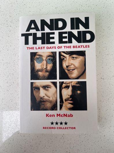And in the end - the last days of the Beatles by Ken McNab