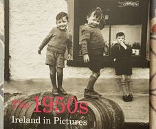 Ireland In Pictures: The 1950s by Lensman Photographic Archive