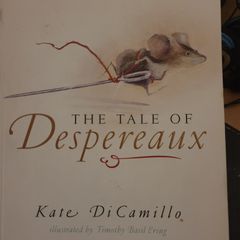 The Tale Of Despereaux by Kate Di Camillo.